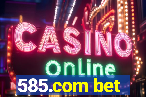 585.com bet